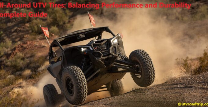 All-Around UTV Tires: Balancing Performance and Durability Complete Guide