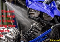 UTV Cleaner: How to Keep Your Vehicle Looking New Complete Guide